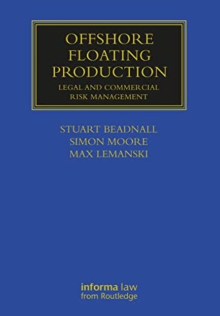 Offshore Floating Production - Legal and Commercial Risk Management