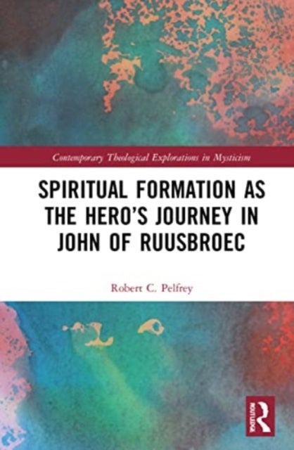Spiritual Formation as the Hero¿s Journey in John of Ruusbroec