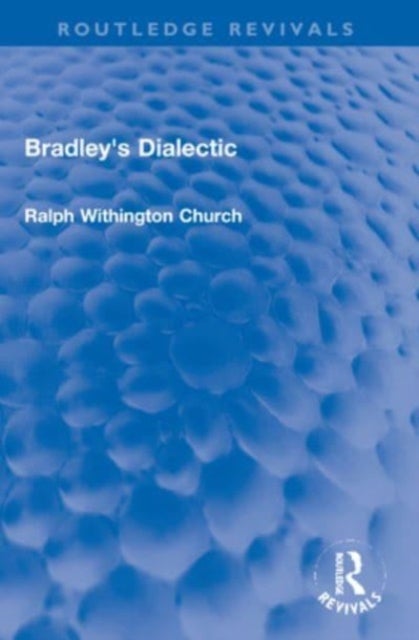 Bradley''s Dialectic