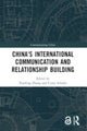 China''s International Communication and Relationship Building