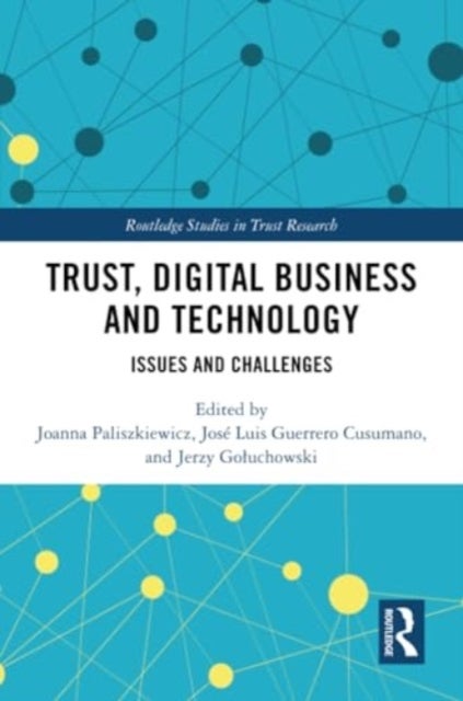Trust, Digital Business and Technology - Issues and Challenges