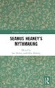 Seamus Heaney''s Mythmaking
