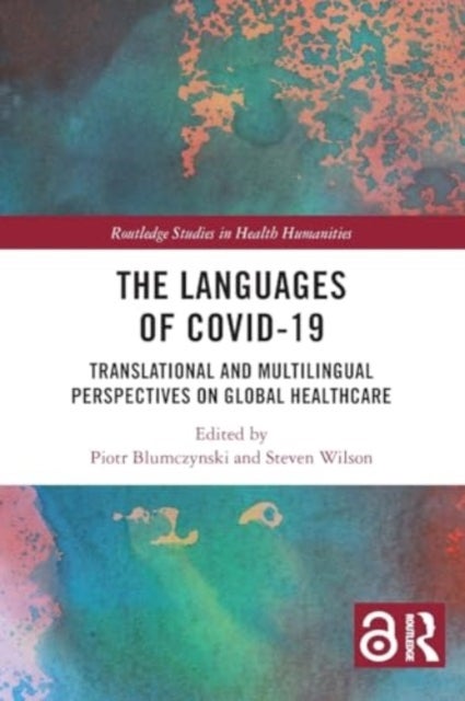 The Languages of COVID-19 - Translational and Multilingual Perspectives on Global Healthcare