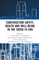 Construction Safety, Health and Well-being in the COVID-19 era
