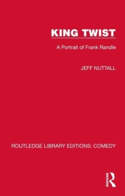 King Twist - A Portrait of Frank Randle