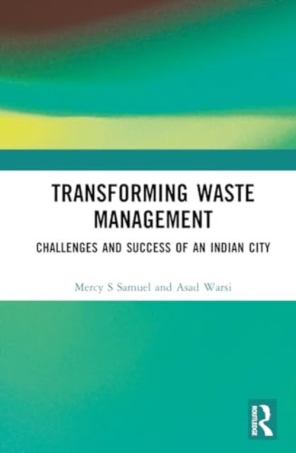 Transforming Waste Management - Challenges and Success of an Indian City