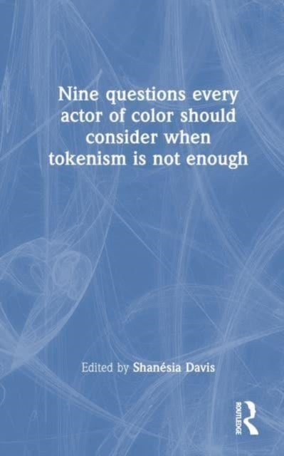 Nine questions every actor of color should consider when tokenism is not enough