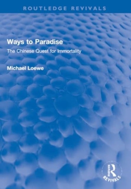 Ways to Paradise - The Chinese Quest for Immortality