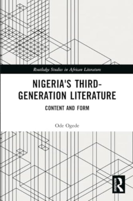 Nigeria''s Third-Generation Literature - Content and Form
