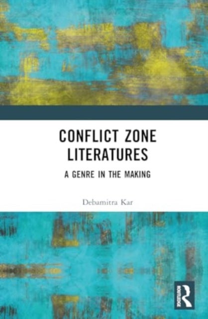 Conflict Zone Literatures - A Genre in the Making