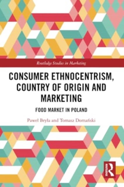 Consumer Ethnocentrism, Country of Origin and Marketing - Food Market in Poland