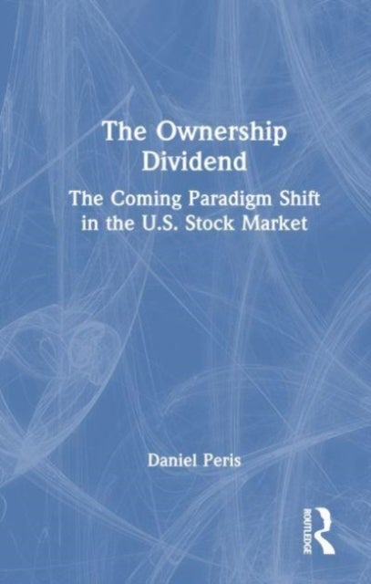 The Ownership Dividend - The Coming Paradigm Shift in the U.S. Stock Market