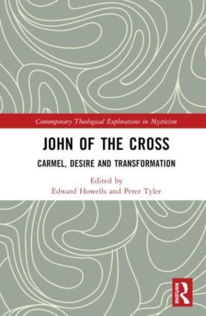 John of the Cross - Carmel, Desire and Transformation