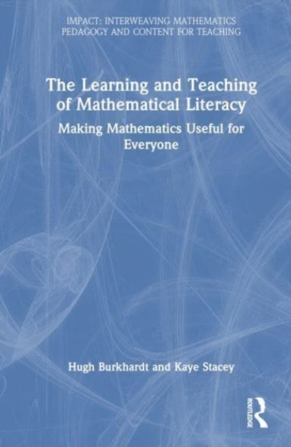 Learning and Teaching for Mathematical Literacy - Making Mathematics Useful for Everyone