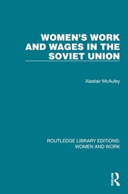 Women''s Work and Wages in the Soviet Union