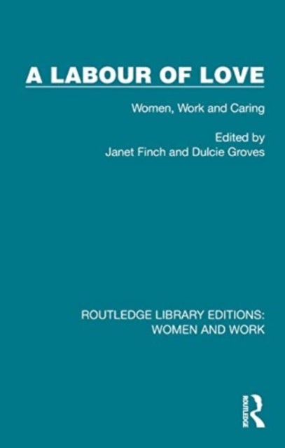 A Labour of Love - Women, Work and Caring