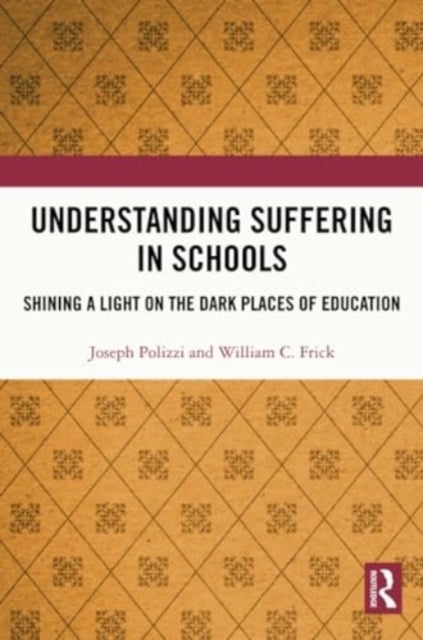 Understanding Suffering in Schools - Shining a Light on the Dark Places of Education