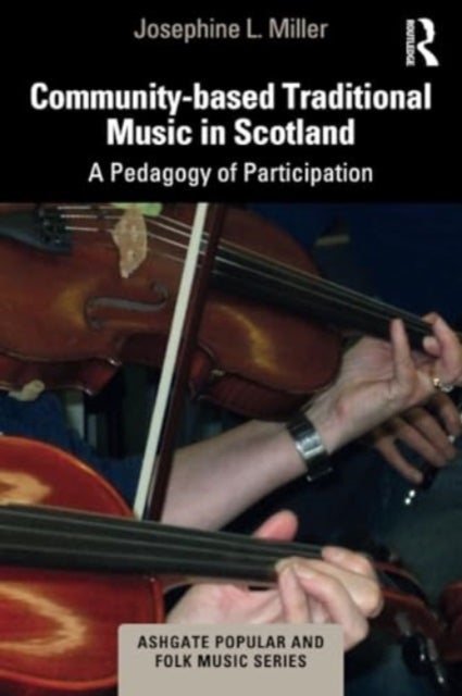 Community-based Traditional Music in Scotland - A Pedagogy of Participation
