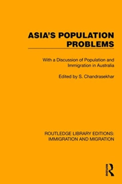 Asia''s Population Problems - With a Discussion of Population and Immigration in Australia