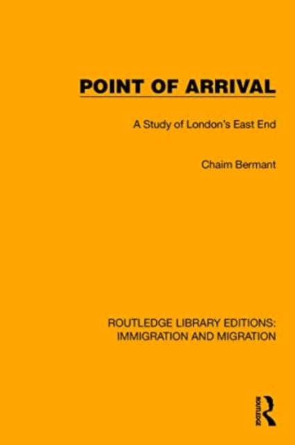 Point of Arrival - A Study of London's East End