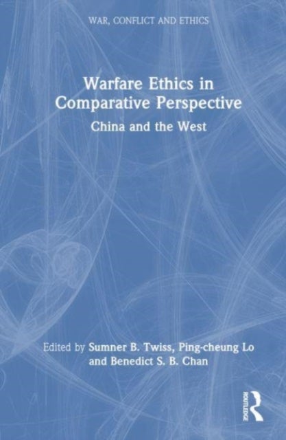 Warfare Ethics in Comparative Perspective - China and the West