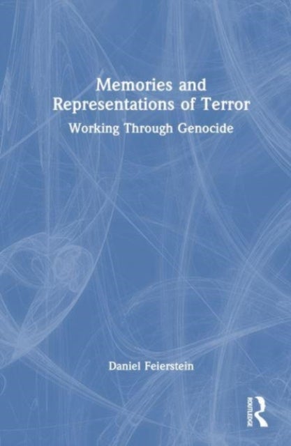 Memories and Representations of Terror - Working Through Genocide