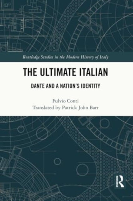 The Ultimate Italian - Dante and a Nation’s Identity