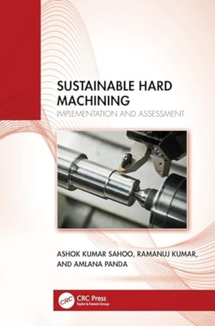 Sustainable Hard Machining - Implementation and Assessment