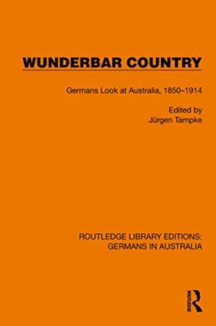 Wunderbar Country - Germans Look at Australia, 1850–1914