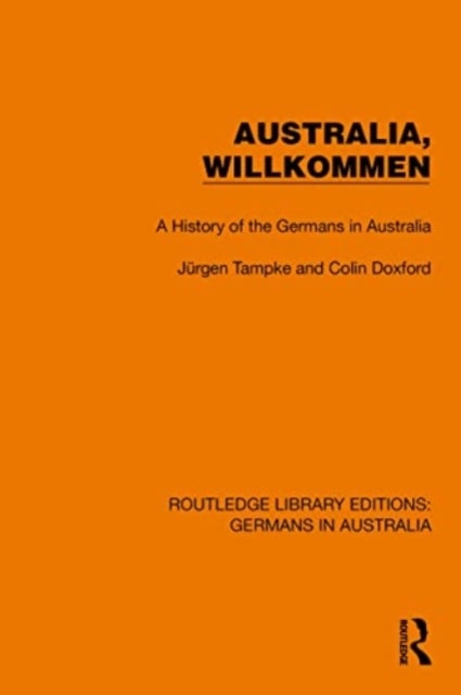 Australia, Wilkommen - A History of the Germans in Australia