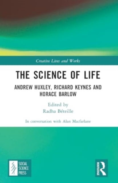 The Science of Life - Andrew Huxley, Richard Keynes and Horace Barlow