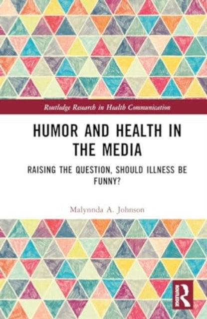 Humor and Health in the Media - Raising the Question, Should Illness be Funny?
