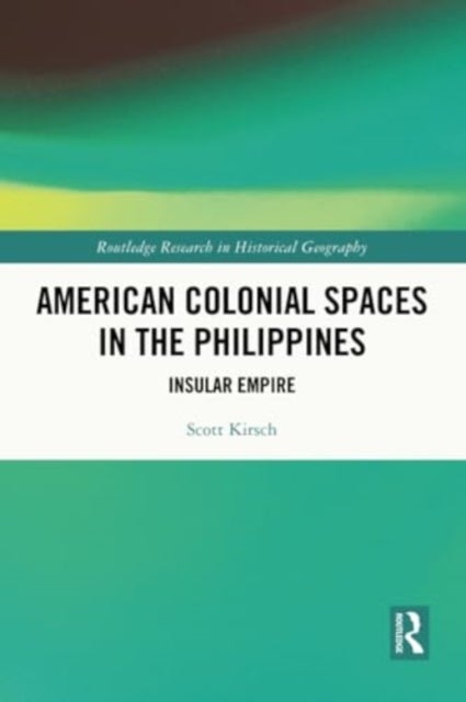 American Colonial Spaces in the Philippines - Insular Empire
