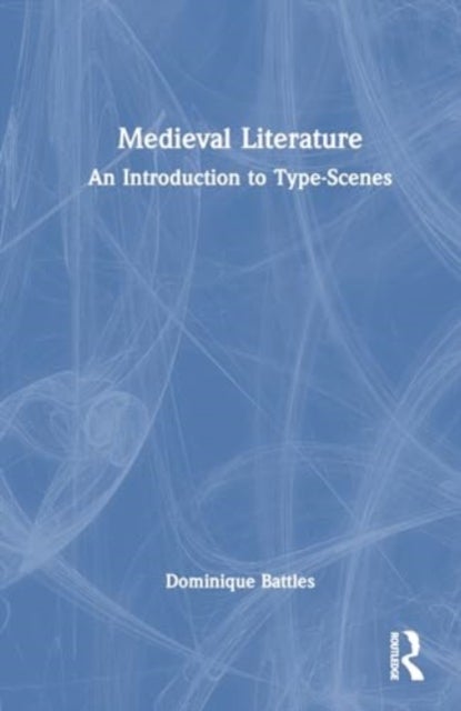 Medieval Literature - An Introduction to Type-Scenes