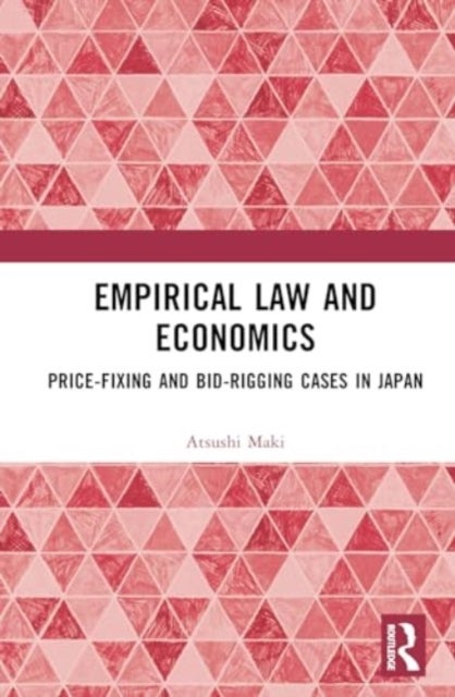 Empirical Law and Economics - Price-Fixing and Bid-Rigging Cases in Japan