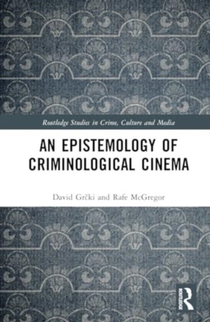 An Epistemology of Criminological Cinema