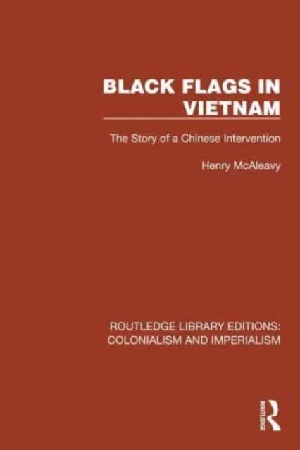 Black Flags in Vietnam - The Story of a Chinese Intervention