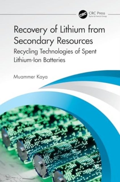 Recovery of Lithium from Secondary Resources - Recycling Technologies of Spent Lithium-Ion Batteries