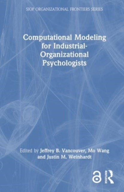 Computational Modeling for Industrial-Organizational Psychologists