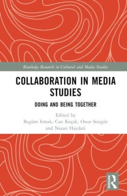 Collaboration in Media Studies - Doing and Being Together