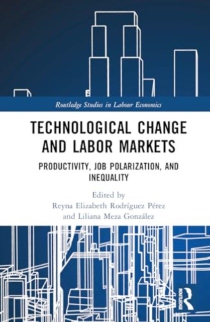 Technological Change and Labor Markets - Productivity, Job Polarization, and Inequality