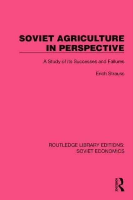 Soviet Agriculture in Perspective - A Study of its Successes and Failures