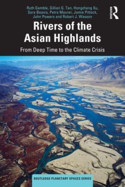 Rivers of the Asian Highlands - From Deep Time to the Climate Crisis