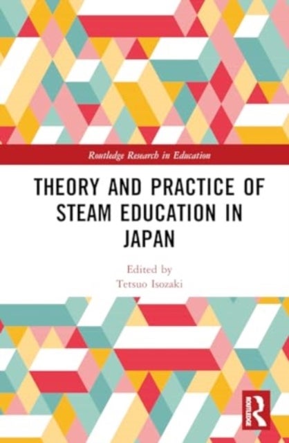 Theory and Practice of STEAM Education in Japan