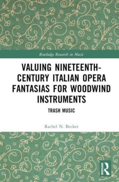 Valuing Nineteenth-Century Italian Opera Fantasias for Woodwind Instruments - Trash Music