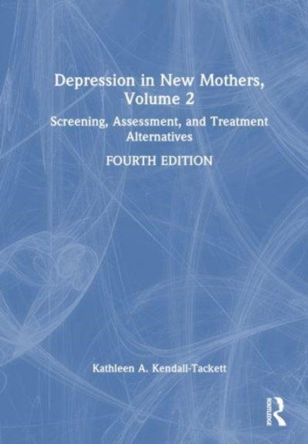 Depression in New Mothers, Volume 2 - Screening, Assessment, and Treatment Alternatives