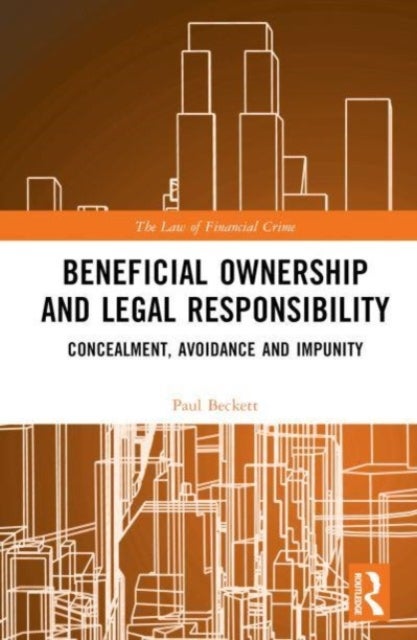 Beneficial Ownership and Legal Responsibility - Concealment, Avoidance and Impunity