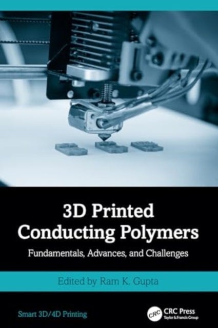 3D Printed Conducting Polymers - Fundamentals, Advances, and Challenges