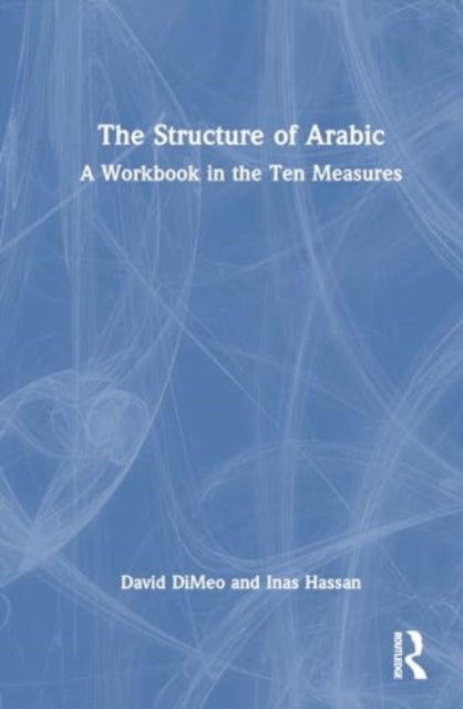 The Structure of Arabic - A Workbook in the Ten Measures