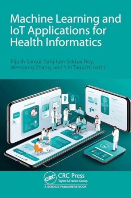 Machine Learning and IoT Applications for Health Informatics